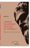 Comment philosopher en classe de terminale ?, Réflexions sur le commentaire de textes