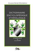 DICTIONNAIRE ENCYCLOPEDIQUE D'HERALDIQUE