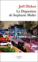 La disparition de Stephanie Mailer / roman