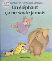 Un éléphant ça ne saute jamais