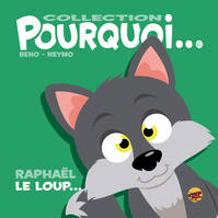 Collection Pourquoi, 2020, Raphaël le loup