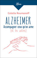 Alzheimer : accompagner ceux qu’on aime