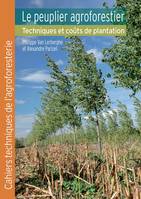  Le peuplier agroforestier : techniques et coûts de plantation, Techniques et coûts de plantation