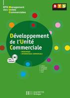 Développement de l'unité commerciale, BTS MUC, Livre de l'élève avec CD, éd. 2008, éveloppement de l'unité commerciale : BTS management des unités commerciales : mercatique, informatique commerciale, gestion de projet