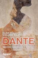 Dante, Les vies nouvelles