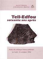 Tell-Edfou - soixante ans après, soixante ans après