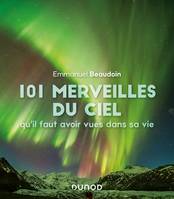 101 merveilles du ciel qu'il faut avoir vues dans sa vie, Qu'il faut avoir vues dans sa vie