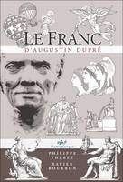 Le franc d'Augustin Dupré, LE FRANC D'AUGUSTIN DUPRE