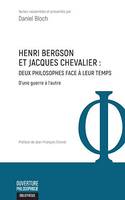 Henri Bergson et Jacques Chevalier, Deux philosophes face à leur temps - D'une guerre à l'autre
