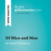 Of Mice and Men by John Steinbeck (Book Analysis), Detailed Summary, Analysis and Reading Guide