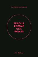 Fragile comme une bombe, FRAGILE COMME UNE BOMBE [NUM]