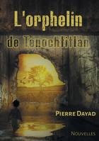L’orphelin de Tenochtitlan