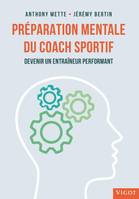 Préparation mentale du coach sportif, Devenir un entraîneur performant