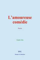 L’amoureuse comédie, Poèmes d’Émile Zola