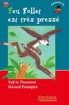 Feu follet est très pressé, - DES 3ANS OU 6ANS