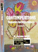 CONTEMPLATIONS- (Volume I), Humains-Sociétés-Nature