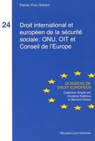 DROIT INTERNATIONAL ET EUROPÉEN DE LA SÉCURITÉ SOCIALE : ONU, OIT ET CONSEIL DE