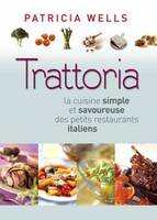 Trattoria, la cuisine simple et savoureuse des petits restaurants italiens