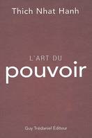 ART DU POUVOIR (L'), Thich Nhat Hanh