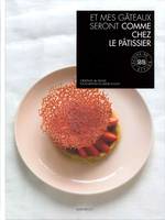 et mes gâteaux seront comme chez le patissier, le petit décor qui fait toute la différence sur un dessert ou un gâteau