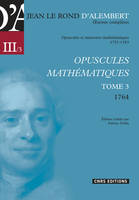 Opuscules et mémoires mathématiques, 1757-1783, Tome III, 1764, Opuscules mathématiques Tome III 1764