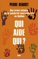 Qui aide qui ?, Une brève histoire de la solidarité internationale au Québec