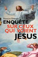 Enquête sur ceux qui voient Jésus