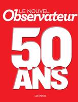 Le Nouvel Observateur - 50 ans