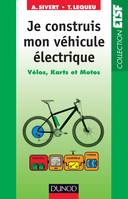 1, Je construis mon véhicule électrique - Vélos, karts et motos, Vélos, karts et motos