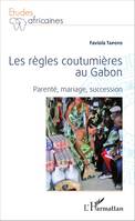 Les règles coutumières au Gabon, Parenté, mariage, succession