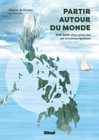 Partir autour du monde, 1519-2019 : cinq cents ans de circumnavigations