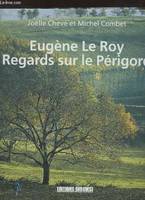 Eugène Le Roy : Regards sur le Périgord