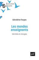 LES MONDES ENSEIGNANTS - IDENTITES ET CLIVAGES, Identités et clivages