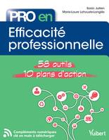 Efficacité professionnelle, 58 Outils et 10 Plans d'action