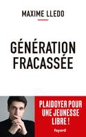 Génération fracassée, Plaidoyer pour une jeunesse libre !