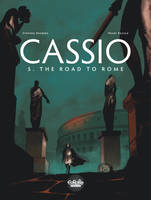 Cassio  - Volume 5 - The Road to Rome, The Road to Rome