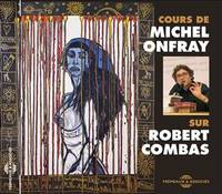 CD / Cours Sur Robert Combas / ONFRAY, MICHEL