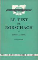 Le test de Rorschach. Tome 1 seul