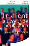 Le client au coeur de l'organisation, la qualité en action