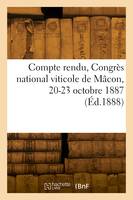 Compte rendu, Congrès national viticole de Mâcon, 20-23 octobre 1887