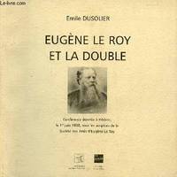 Eugène Le Roy et la double, conférence donnée à Ribérac, le 1er juin 1938, sous les auspices de la Société des amis d'Eugène Le Roy
