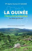 La Guinée, L’histoire vraie de la République Les dates glorieuses