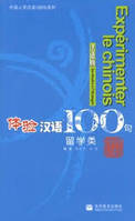EXPERIMENTER LE CHINOIS EN 100 PHRASES , LES ÉTUDES à l'étranger + CD (Bilingue Fr-Ch)