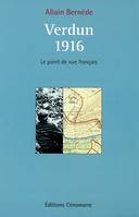 Verdun 1916 Le point de vue français, le point de vue français