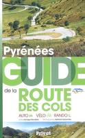 Pyrénées, guide de la route des cols, Auto, vélo, rando