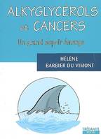 Alkyglycerols et cancer - Un grand espoir émerge, un grand espoir émerge