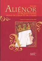 Aliénor d'Aquitaine reine de coeur et de colère., reine de coeur et de colère