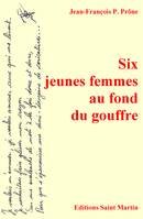 Six jeunes femmes au fond du gouffre