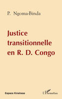 Justice transitionnelle en RD Congo, une expérience de commission Vérité et réconciliation