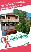 Guide du Routard Bordelais, Landes, Lot et Garonne 2014